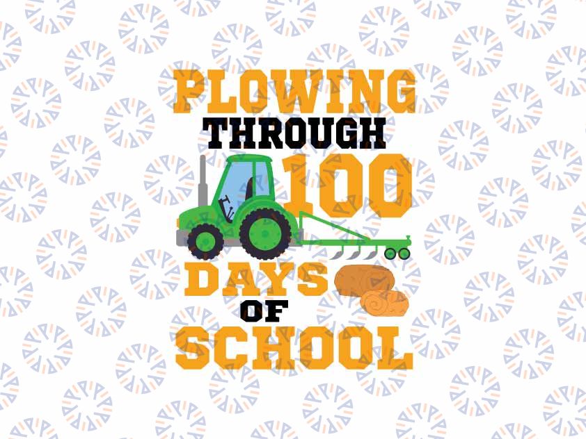 Plowing Through 100 Days Of School Svg,  Farmer And Tractor Of School Svg, 100th Day of School Png, Digital Download