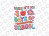 Bruh Its My 100 Days Of School Svg, Groovy 100th Day Of School Svg, Digital Download