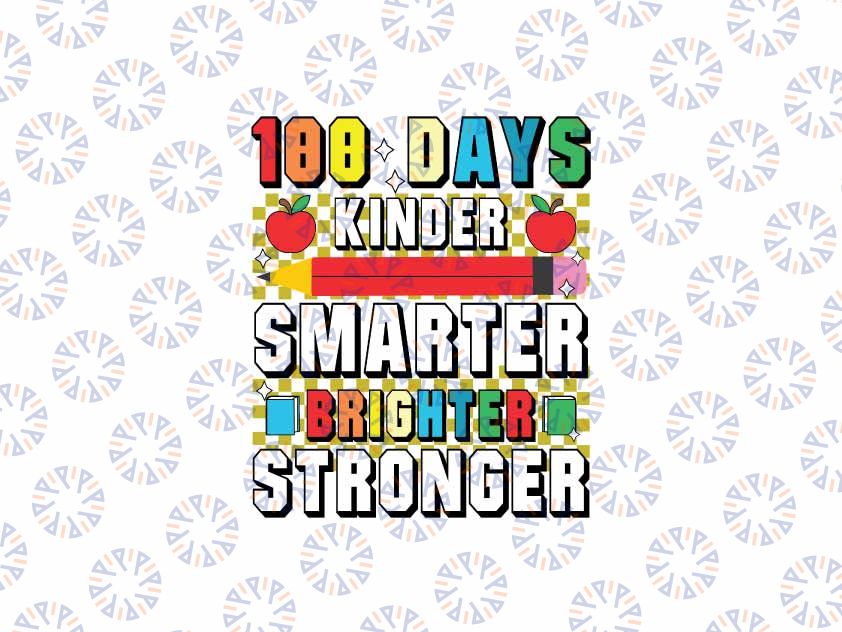 Smarter Stronger 100 Days Of School Svg, Brighter Kinder Teacher Svg, 100 Days Of School Png, Digital Download