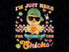 PNG ONLY I'm Just Here For The Chicks Cute Png, Easter Chicks Bunny Png, Easter Day Png, Digital Download