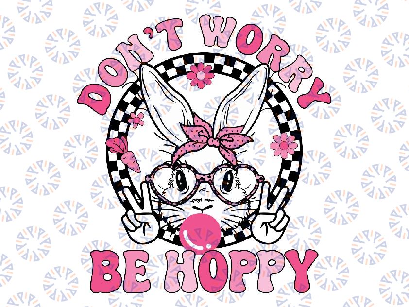 Happy Easter Groovy Bunny Face Png, Don't Worry Be Hoppy Bunny Png, Easter Day Png, Digital Download