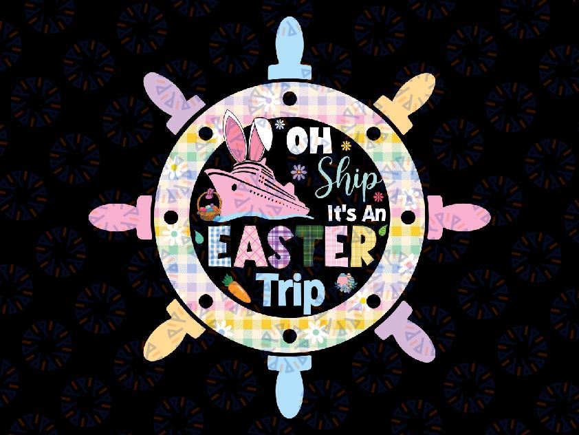 Aw It's An Easter Trip Png, Funny Easter Cruise Png, Cruise Lover Png, Easter Day Png, Digital Download