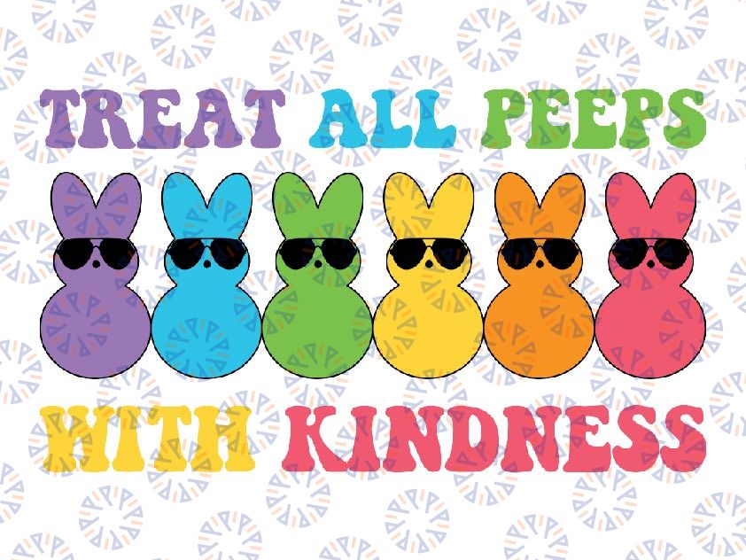 Fun Treat All Peeep With Kindness Svg, Bunny Rabbit Easter Svg, Easter Day Png, Digital Download