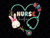 Heart Stethoscope Nurse Easter Png, Nurse Life Funny Easter Day Png, Easter Day Png, Digital Download