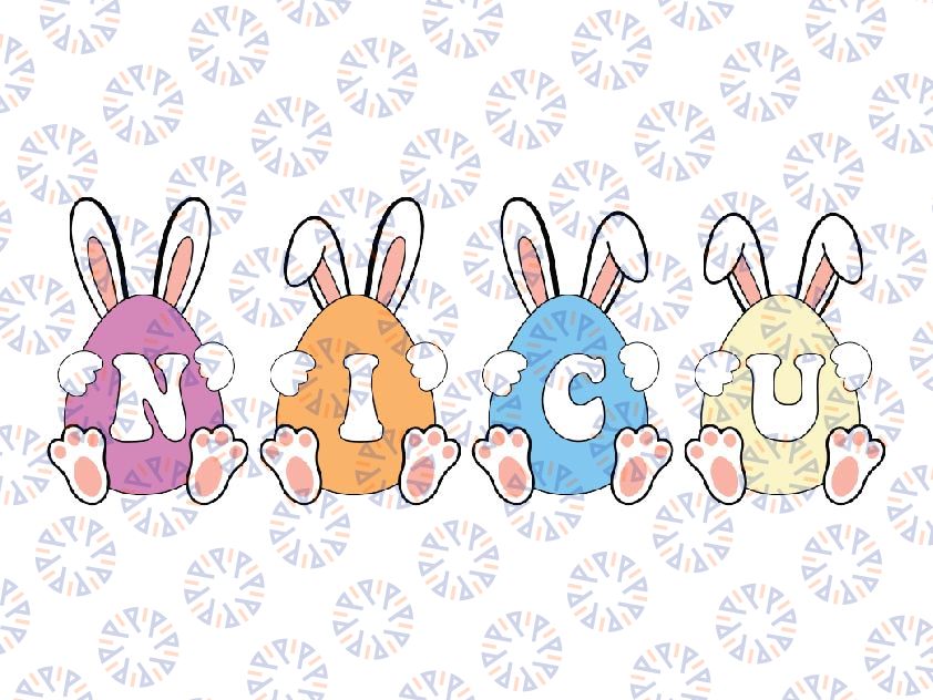 NICU Egg Bunny Easter Eggs Svg, Happy Easter Day NICU Nurse Svg, Easter Day Png, Digital Download