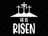 Easter He Is Risen Cross Religious Ch-ris-tian Svg, Christian Cross Svg, Easter Day Png, Digital Download
