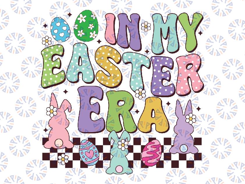 In My Easter Era Retro Groovy Easter Day Bunny Svg, Easter Egg Png Svg, Easter Day Png, Digital Download