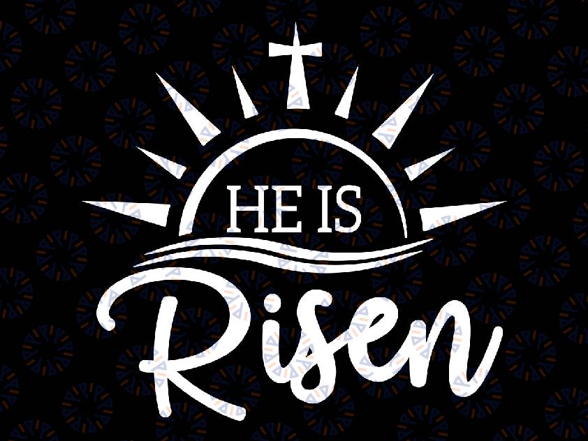 He Is Risen Easter Svg, Funny Happy Easter Day Christ Cross Svg, Easter Day Png, Digital Download
