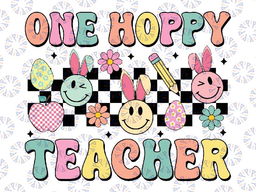 One Hoppy Teacher Bunny Svg, Easter Day Groovy Retro Svg, Easter Day Png, Digital Download