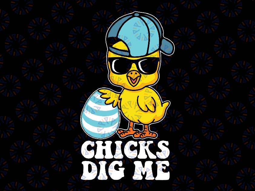 Chicks Dig Me Easter Svg, Happy Easter Funny Svg, Easter Day Png, Digital Download