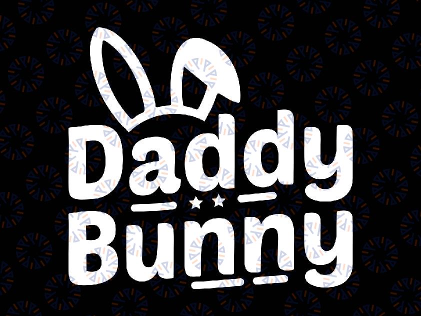 Daddy Bunny With Ears Easter Family Matching Papa Svg, Easter Day Png, Digital Download