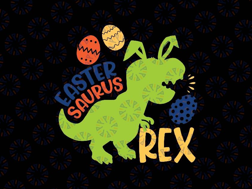 Easter Saurus Rex Trex Cute Dinosaur Svg, Eggasaurus Easter Svg, Easter Day Png, Digital Download