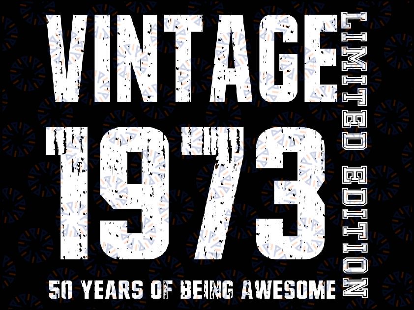 Custom Name and Age Svg Png ,Vintage 1973 50 Years Of Being Awesome For Dad Mom Svg, 50th Birthday Png, Fathers Day Svg, Digital Download