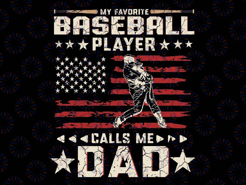 Mens Favorite Baseball Player Calls Me Dad USA Flag Father's Day Svg, American Baseball Png, Baseball Dad Svg, Fathers Day, Digital Download