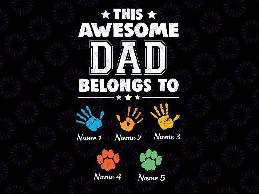 Personalized Vintage Child Handprints Svg, This Awesome Dad Belongs To Svg, Dad Kid Handprints, Father's Day, Gift For Father