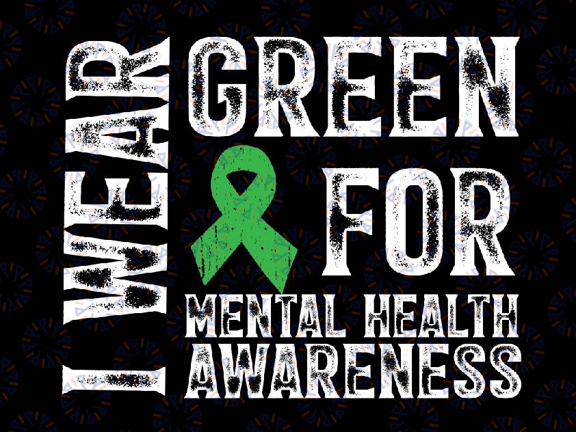 Mental Health Awareness We Wear Green Mental Health Matters Svg, Children's Mental Health Awareness Svg, Green Ribbon Svg, Digital Download