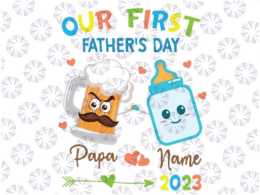 Personalized Our First Father's Day Svg, Baby svg, New Dad Father's Day Svg, Father's Day Svg, Dad Life Svg, Png Files For Cricut Sublimation