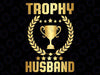 Mens Husband Trophy Cup Design Dad Gift Father's Day Png,  Trophy Husband Png, Father days, Digital Download