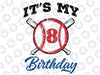 Personalized Age 8 Years Old Kids Baseball Player 8th Birthday Party Boys Svg, 8 Years Old Baseball Png, Father's Day, Digital Download