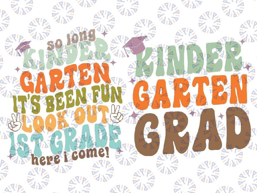 So Long Kindergarten Graduation Svg, Kindergarten Grad Svg, Last Day of School Svg, Hello First Grade Png, Digital Download Sublimation