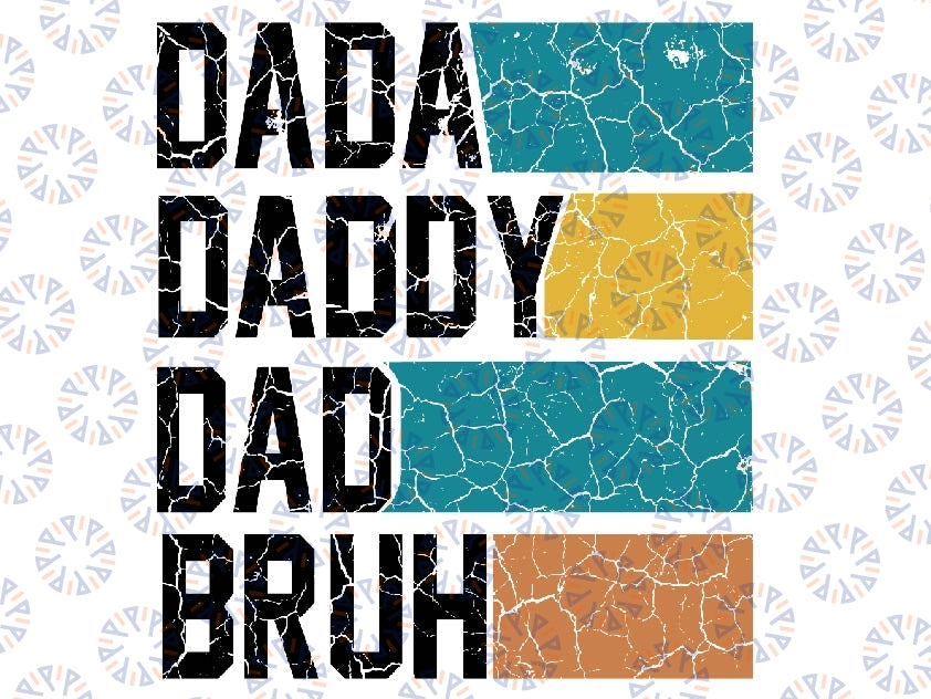 Dada Daddy Dad Bruh Svg, Funny Dads Svg, Sarcastic Dad Png, Funny Father Gift for Dad, Father's Day, Digital Download Sublimation