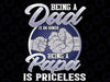 Being A Dad An Honor Png, Being A Papa Is Priceless Png, Father's Day Png, Happy Father's Day, Love Dad Png, Dad Sublimation Design