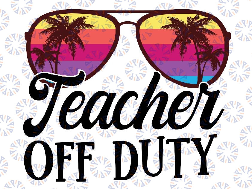 Tie Dye Teacher Off Duty Last Day Of School Summer Svg, Teacher Off Duty Beach Png, Teacher Vacation Summer Beach, Sublimation Download