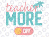 Teacher Mode Off Happy Last Day Of School Summer Break Funny Svg, Schools Out For Summer Svg, Happy Last Day of School , Digital Download