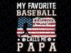 Mens My Favorite Baseball Player Calls Me Papa American Flag Png, American Baseball Png, Baseball Grandson American Flag Png,Father day's, Digital Download