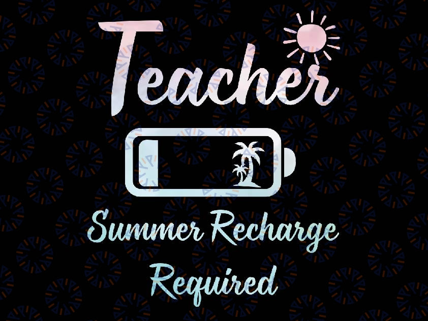 Tie Dye Last Day School - Teacher Summer Recharge Required Png, Teacher Battery Png, Teacherlife Png, Teacher Summer Png, Digital Download