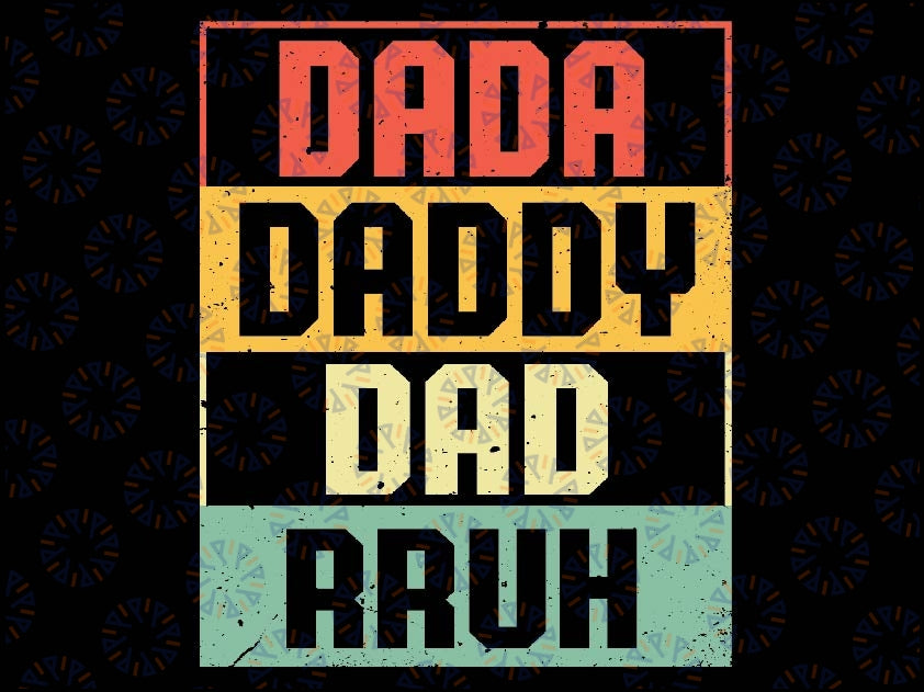 Dada Daddy Dad Bruh Fathers Day Vintage Funny Father Svg, Happy Fathers Day Retro Png, Daddy Svg, Dada Svg, Digital Download