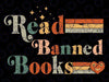 Read Banned Books Week Reader Retro Groovy Svg, Book Lover Svg, Free Books Svg, Librarian Bookish Svg, Ban Bigots Not Books, Digital Download