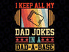 I Keep All My Dad Jokes In A Dad-A-Base Vintage Fathers Day Svg, Fathers Day Svg, Dad Humor Sublimation, Digital Download