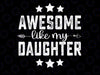 Awesome Like My Daughter Svg, Funny Fathers Day Dad Vintage Svg, Fathers Day, Dad Joke Svg, Digital Download