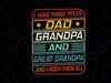 I Have Three Titles Dad, Grandpa And Great Grandpa Svg, I Just Keep Getting Better Svg, Father's Day, Digital Download