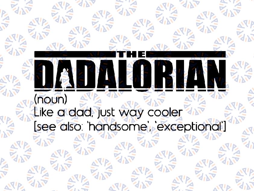 The Dadalorian Defination Like A Dad SVG files for Cricut dxf files for Silhouette SVG Printable pdf PNG Cutting File Digital Download
