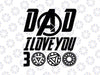 Fathers Day Design (Dad I Love You 3000) jpg, PNG, SVG and AI