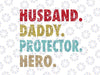 Husband Daddy Protector Hero SvG, Grandpa SvG, Dad SvG, Papa Svg, Distressed, Vintage, Vector SVG, svg  Design for Cricut, Instant Download