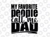 Dad svg cut file, My Favorite people call me Dad svg, Fathers day svg, daddy, dad fun quote svg for cricut, commercial, silhouette grandad