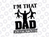 Dad svg cut file, Father, I'm that dad, Fun dad, Father's Day svg, cut file, dad fun quote svg for cricut, commercial use, silhouette
