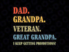 Fathers Day Dad Grandpa Veteran Great Grandpa Svg, I Keep Getting Promotions Svg, Father's Day Png, Digital Download