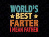 World's Best Farter I mean Father Svg, Father Cool Dad Svg, Father's Day Png, Digital Download