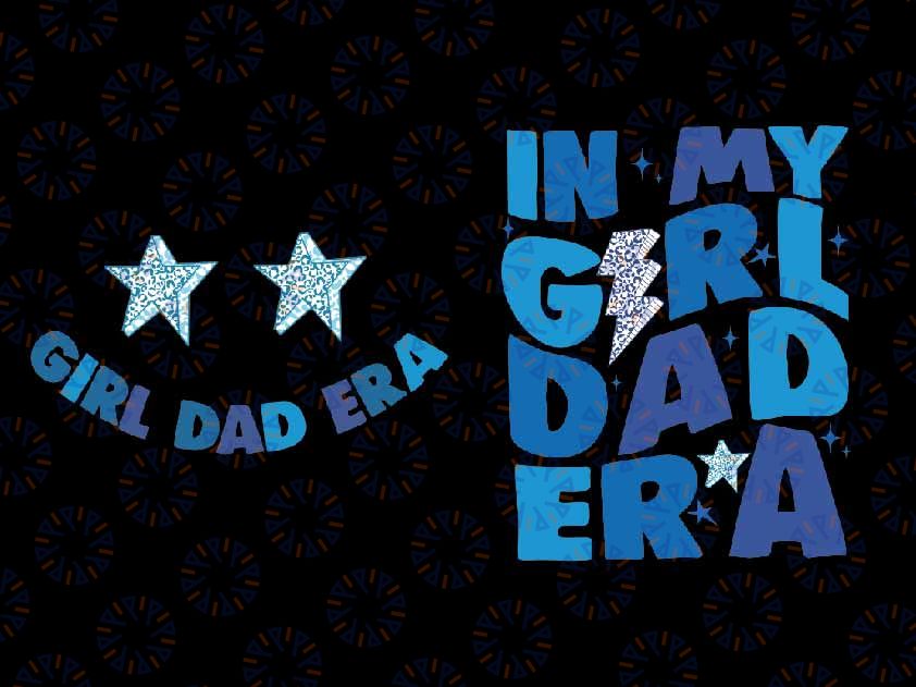 In My Girl Dad Era Star Svg, Father And Daughter Svg, A New Dad Star Leopard Svg, Father's Day Png, Digital Download