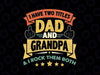 I Have Two Titles Dad And Grandpa Svg, Grandpa I Rock Them Both Svg, Father's Day Png, Digital Download