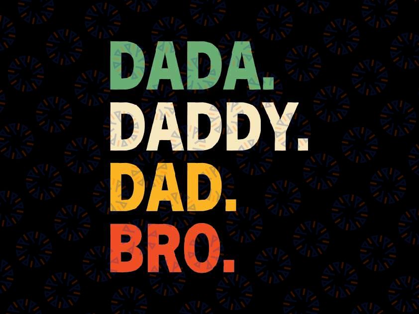 Dada Daddy Dad Bro Svg, Funny Fathers Day Retro Vintage Svg, Father's Day Png, Digital Download