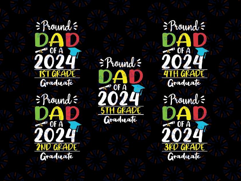 Proud Dad Of A 2024 5th Grade Graduate Svg, Proud Daddy Graduate Svg, Father's Day Png, Digital Download