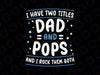 I Have Two Titles Dad And Pops Svg, Funny Grandpa I Rock Them Both Svg, Father's Day Png, Digital Download