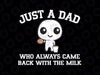 Just A Dad Who Always Came Back With The Milk Father's Day Svg, Anxiety Unhinged Svg, Father's Day Png, Digital Download