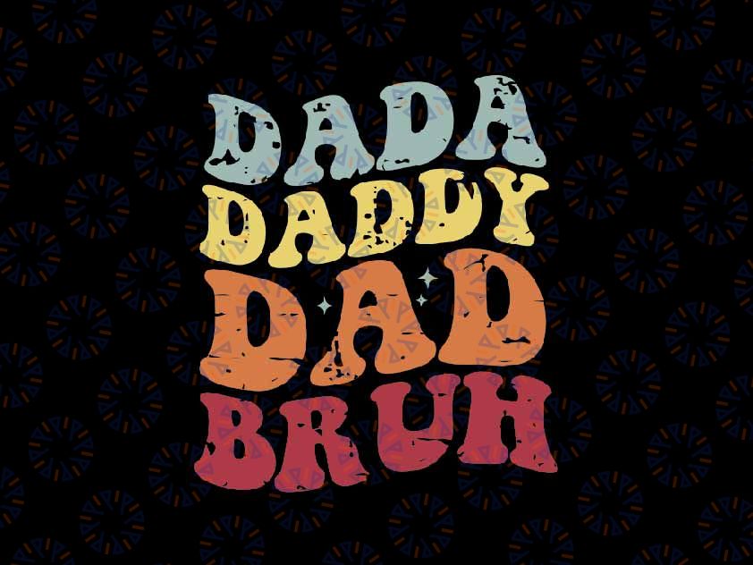 Dada Daddy Dad Bruh Svg, Fathers Day Vintage Dad Bro Svg, Father's Day Png, Digital Download