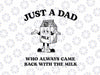 Just A Dad Who Always Came Back With The Milk Svg, Funny Dad And Son Daughter Svg, Father's Day Png, Digital Download